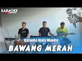 Download Lagu BAWANG MERAH - KARAOKE NADA WANITA