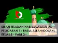 Download Lagu Kisah Teladan Nabi Sulaiman as - Pelajaran 5 Rasul Allah Idolaku