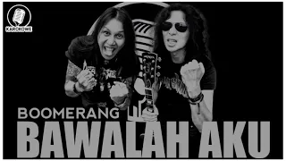 Download BOOMERANG - BAWALAH AKU | KARAOKE | LYRICS MP3