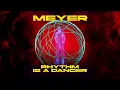 Meyer - Rhythm Is A Dancer (Extended Mix)