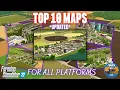 TOP 10 MAPS - All Platforms