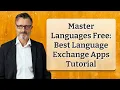 Master Languages Free Best Language Exchange Apps Tutorial