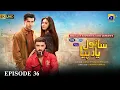 Lagu Sanwal Yaar Piya Episode 36 [Eng Sub] Presented by Hello Hair - Master Paints \u0026 Nisa Cosmetics​