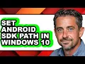 How to Set Android Sdk Path in Windows 10 - Step by Step