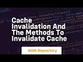 cache invalidation and the methods to invalidate cache