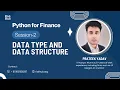 Python for Finance Session 2 - Data Type and Data Structure