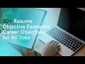 50 Resume Objective Examples Career Objectives for All Jobs