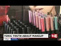 Consumer Report Toxic truth about makeup