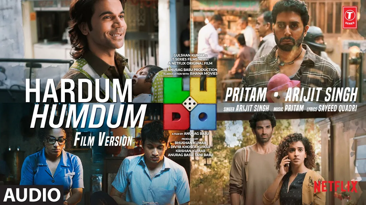 LUDO: Hardum Humdum (AUDIO) Abhishek B, Aditya K, Rajkummar R, Sanya M, Fatima S | Arijit, Pritam