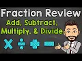 Fraction Review How to Add Subtract Multiply and Divide Fractions
