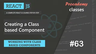 Creating a Class based Component Working with Class based Components A Complete React Course
