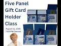 Five Panel Gift Card Holder Class