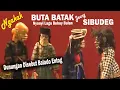 Download Lagu Buta Batak ‼️NGakak‼️Ngaran Bapana Sigarantang, Uyutna Hawu // Pgh 3 H. Dadan Sunandar S