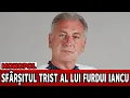 Lagu La vârsta de 70 de ani, Furdui Iancu a recunoscut în sfârșit ceea ce cu toții bănuiam.