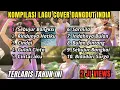Lagu Kompilasi Lagu Dangdut  TERBARU DAN TERLARIS 2025 - Cover India By Rhomantika Cover AI