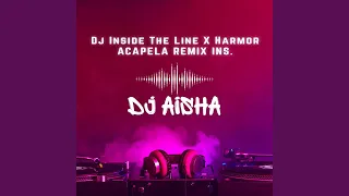 Download Dj Inside The Line X Harmor Acapela Remix - Ins MP3