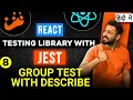 React Testing library and Jest in Hindi Test group with describe function