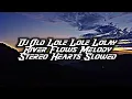 DJ Old Lole Lole Lolay x River Flows Melody x Stereo Hearts Slowed ( DJ Lloyd Drop Remix )