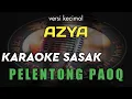 Download Lagu KARAOKE SASAK PELENTONG PAOQ VERSI KECIMOL AZYA MUSIK || KARYA CIPTA