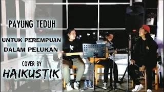 Download UNTUK PEREMPUAN DALAM PELUKAN - PAYUNG TEDUH COVER BY HAIKUSTIK LIVE AT NITIWI KOFFIE MP3