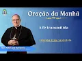 Lagu ORAÇÃO DA MANHÃ | A fé transmitida - 26/01/2026
