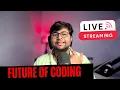 Going LIVE Let s Chat About the Future of Coding AI Java Python Javascript