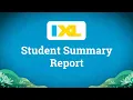 See IXL s Student Summary report in action