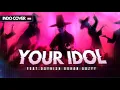 Download Lagu 【INDO COVER】YOUR IDOL - SAJA BOYS (KPOP Demon Hunters) VINN × Daynish, Bohan, Adzyy