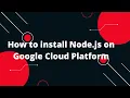 Google Cloud Platform GCP Tutorial How to install Node js on Google Cloud Platform