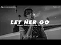 Download Lagu Let Her Go | Sad Love Songs For Broken Hearts | This Playlist Will Make You Cry At 3 am