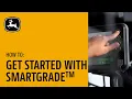 How to Get Started John Deere SmartGrade