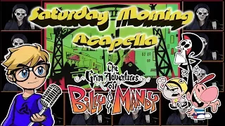 The Grim Adventures Of Billy Mandy Theme Saturday Morning Acapella 