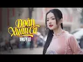Lagu ĐOẢN XUÂN CA REMIX - THỦY LÊ | Nghe Xuân Sang Thấy Trong Lòng Mình Chứa Chan...