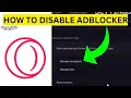 How To Disable Ad Blocker on Opera GX EASY