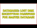 Databases Lost DMK encryption password for master database