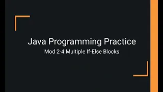 Java Practice Examples - Module 2-4 Multiple If-Else If Blocks