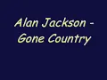 Alan Jackson - Gone Country