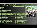 Lagu Top 20 Lagu Wali Paling Populer Sepanjang Masa | Full Album Terbaik \u0026 Bikin Baper!