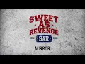 Download Lagu Sweet As Revenge - Mirror (Official Audio)