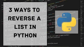 3 Ways to Reverse Lists in Python Reverse Reversed Slicing Absolute Beginner Python No Talking