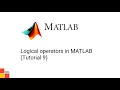 Logical operators in MATLAB Tutorial 9