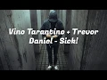 Lagu Vino Tarantino + Trevor Daniel - Sick!
