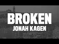 Lagu Jonah Kagen - Broken (Lyrics) \