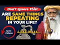 DONT IGNORE THIS Do Same Things Repeat In Cyclic Patterns In Your Life karma Sadhguru