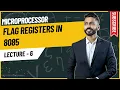 Lec-6 Types of Flag Register in 8085 Microprocessor Auxiliary carry Parity Carry flag