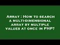 Array How to search a multi-dimensional array by multiple values at once in PHP
