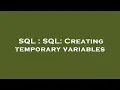 SQL SQL Creating temporary variables