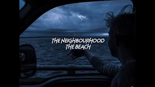 The Neighbourhood The Beach Sped Up Reverb 