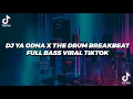 Download Lagu DJ YA ODNA X THE DRUM BREAKBEAT FULL BASS VIRAL TIKTOK
