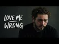 Download Lagu Post Malone: Love Me Wrong